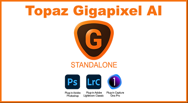 Topaz Gigapixel AI v7.0.4 x64 Standalone et Plugin PS/LR/C1 (Anglais)